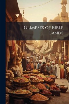 Glimpses of Bible Lands Glimpses of Bible Lands