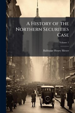 Cover A History of the Northern Securities Case