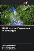 Riutilizzo dell'acqua per il paesaggio Riutilizzo dell'acqua per il paesaggio