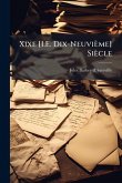 Xixe [I.E. Dix-Neuvième] Siècle