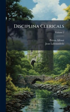 Disciplina Clericals - Alfonsi, Petrus; Labounderie, Jean