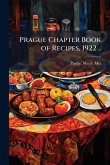 Prague Chapter Book of Recipes, 1922 .. Prague Chapter Book of Recipes, 1922 ..