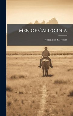 Men of California - Wolfe, Wellington C