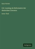 G.E. Lessing als Reformator der deutschen Literatur G.E. Lessing als Reformator der deutschen Literatur