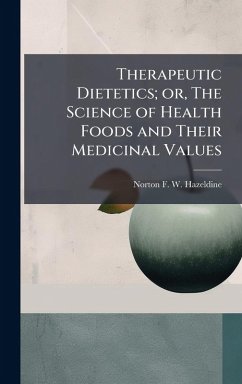 Cover Therapeutic Dietetics; or, The Science of Health Foods and Their Medicinal Values