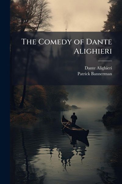 The Comedy of Dante Alighieri The Comedy of Dante Alighieri
