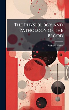 Cover The Physiology and Pathology of the Blood