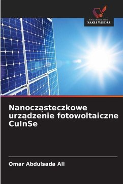 Nanocz¿steczkowe urz¿dzenie fotowoltaiczne CuInSe - Abdulsada Ali, Omar