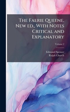 Cover The Faerie Queene. New ed., With Notes Critical and Explanatory
