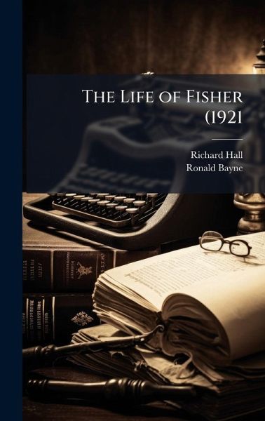 The Life of Fisher (1921