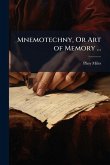 Mnemotechny, Or Art of Memory ... Mnemotechny, Or Art of Memory ...