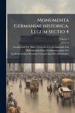 Monumenta Germaniae historica. Legum sectio 4