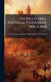 En Inglaterra, Portugal Y España De 1856 Ã 1860
