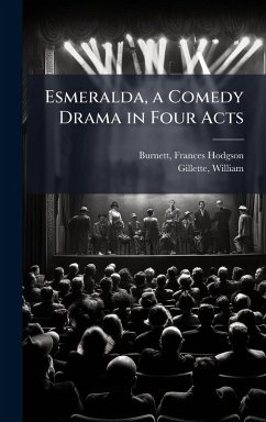 Cover Esmeralda, a Comedy Drama in Four Acts