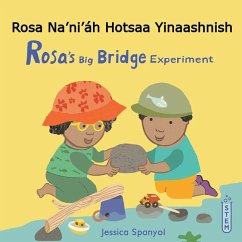 Cover Rosa Na'ni'áh Hotsaa Yinaashnish / Rosa's Big Bridge Experiment (Navajo Bilingual Edition)