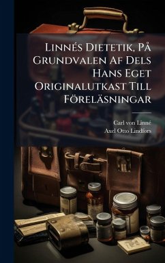 Cover LinnÃ(c)s Dietetik, PÃ Grundvalen Af Dels Hans Eget Originalutkast Till Föreläsningar