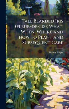 Cover Tall Bearded Iris (fleur-de-lis); What, When, Where and how to Plant and Subsequent Care