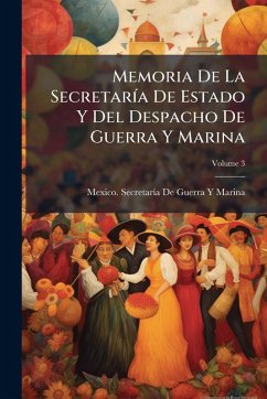 Cover Memoria De La SecretarÃ-a De Estado Y Del Despacho De Guerra Y Marina