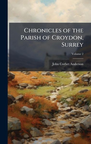 Chronicles of the Parish of Croydon, Surrey