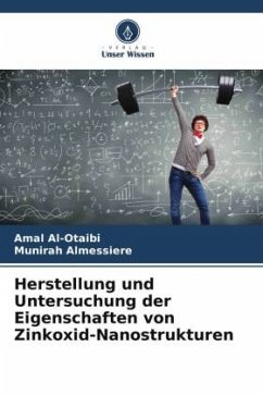 Cover Herstellung und Untersuchung der Eigenschaften von Zinkoxid-Nanostrukturen