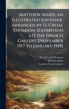 Cover Matthew Maris; an Illustrated Souvenir. Arranged by D. Croal Thomson. [Exhibition at] the French Gallery [November 1917 to January 1918]