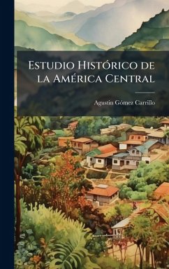 Cover Estudio HistÃ3rico de la AmÃ(c)rica Central
