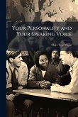 Your Personality and Your Speaking Voice Your Personality and Your Speaking Voice