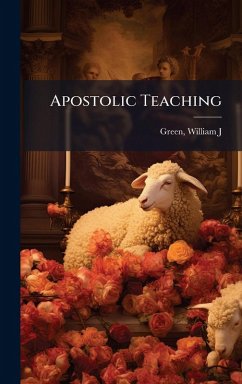 Apostolic Teaching - J, Green William Apostolic Teaching - J, Green William