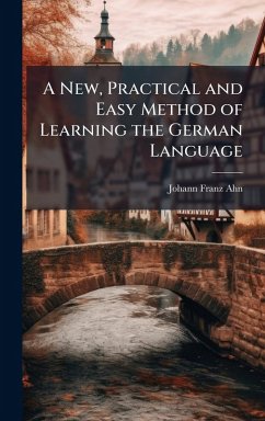 Cover A New, Practical and Easy Method of Learning the German Language