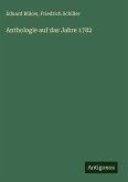 Anthologie auf das Jahre 1782 Anthologie auf das Jahre 1782