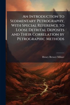 Cover An Introduction to Sedimentary Petrography, With Special Reference to Loose Detrital Deposits and Their Correlation by Petrographic Methods