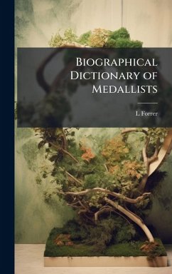 Biographical Dictionary of Medallists - Forrer, L.