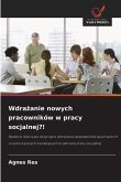 Wdra¿anie nowych pracowników w pracy socjalnej?! Wdra¿anie nowych pracowników w pracy socjalnej?!