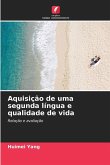 Aquisição de uma segunda língua e qualidade de vida Aquisição de uma segunda língua e qualidade de vida