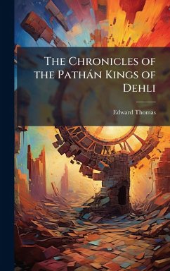 Cover The Chronicles of the Pathàn Kings of Dehli