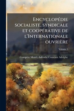 EncyclopÃ(c)die socialiste, syndicale et coopÃ(c)rative de l'Internationale ouvrière