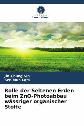 Rolle der Seltenen Erden beim ZnO-Photoabbau wässriger organischer Stoffe Rolle der Seltenen Erden beim ZnO-Photoabbau wässriger organischer Stoffe