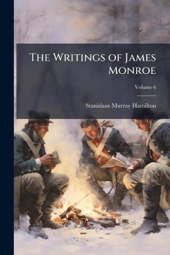 The Writings of James Monroe - Hamilton, Stanislaus Murray The Writings of James Monroe - Hamilton, Stanislaus Murray