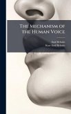 The Mechanism of the Human Voice The Mechanism of the Human Voice