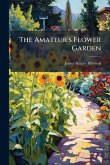 The Amateur's Flower Garden