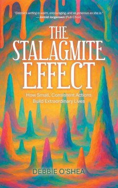 The Stalagmite Effect - O'Shea, Debbie The Stalagmite Effect - O'Shea, Debbie