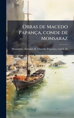 Obras de Macedo Papança, conde de Monsaraz Cover Obras de Macedo Papança, conde de Monsaraz