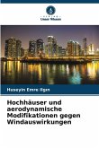 Hochhäuser und aerodynamische Modifikationen gegen Windauswirkungen