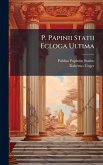 P. Papinii Statii Ecloga Ultima P. Papinii Statii Ecloga Ultima