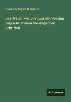 Cover Das System des Boethius und die ihm zugeschriebenen theologischen Schriften