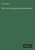 Blick auf unser gesammtes Schulwesen Blick auf unser gesammtes Schulwesen