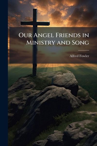 Our Angel Friends in Ministry and Song