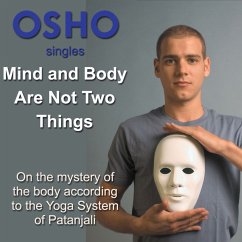 Mind and Body Are Not Two Things (MP3-Download) - Osho