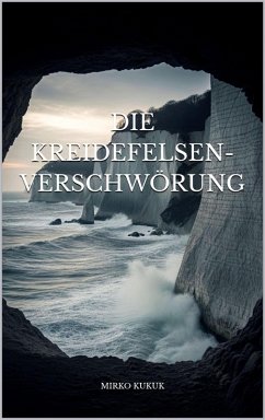 Die Kreidefelsen-Verschwörung (eBook, ePUB) - Kukuk, Mirko