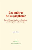 Les maîtres de la symphonie (eBook, ePUB) Les maîtres de la symphonie (eBook, ePUB)